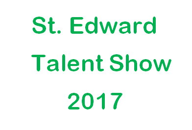St. Edward 2017 Talent Show!