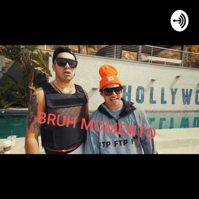 Bruh Momento Episode 2