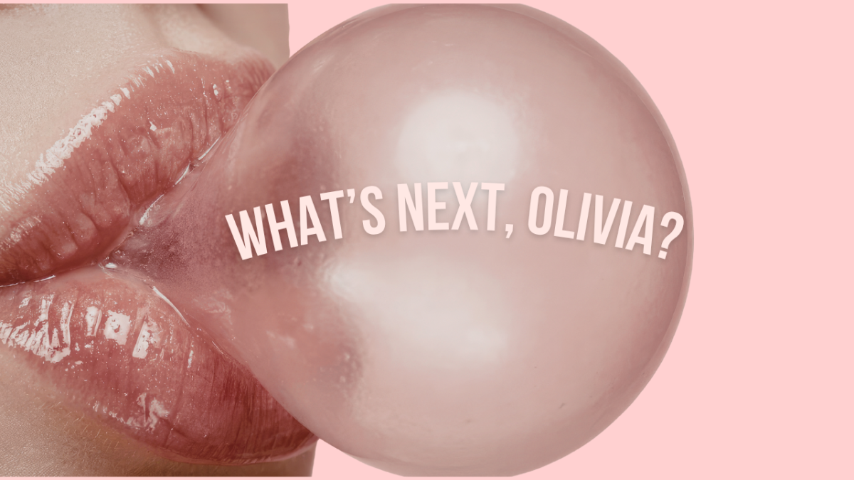 What's next, Olivia?